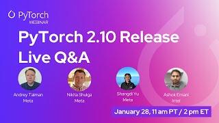 PyTorch 2.10 Release Live Q&A