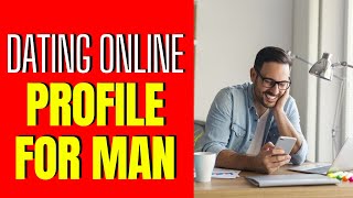 ✅  ✅ How To Write A Dating Profile For A Man: 7 Useful Tips