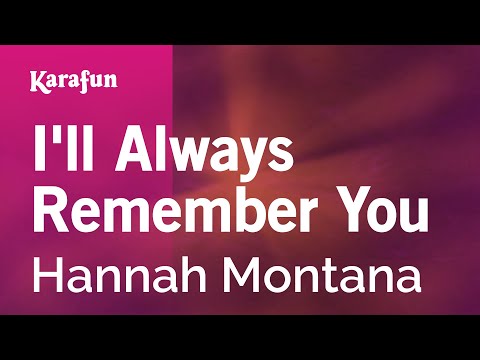 I'll Always Remember You - Hannah Montana | Karaoke Version | KaraFun