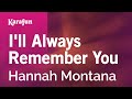 I'll Always Remember You - Hannah Montana | Karaoke Version | KaraFun