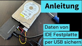 Anleitung IDE Festplatte per USB sichern - Daten einer alten HDD mit IDE Schnittstelle kopieren