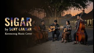 Download lagu Sigar - Denny Caknan (Versi Keroncong) | Cover Lembut yang Bikin Baper mp3