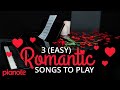 3 Easy Romantic Piano Songs To Play For Your Sweetheart (Valentines Day)