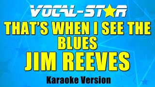 Jim Reeves - That&#39;s When I See The Blues (Karaoke Version) with Lyrics HD Vocal-Star Karaoke