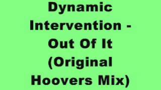 Dynamic Intervention - Out of It (Original Hoover Mix)