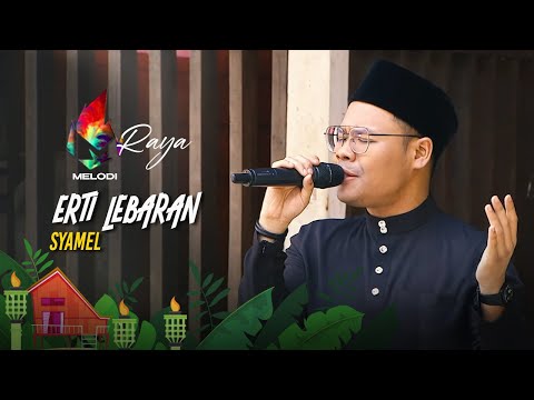 Syamel - Erti Lebaran | Melodi (2022)