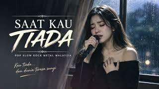 Download lagu SAAT KAU TIADA...? | INDONESIA POP SLOW ROCK METAL SEDIH VERSION 2026 mp3