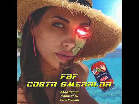 FBF MOB - COSTA SMERALDA (FYGA) ft. A$AP NENNO , DIABOLIK3k & Y ÜNG MURIGO
