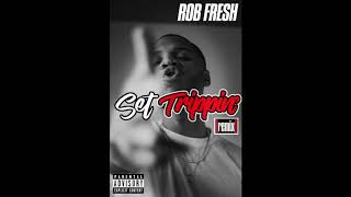 Rob Fresh- Set Trippin' [remix]