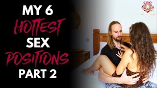 My 6 Best Sex Positions.... Part 2 | | Must Learn Positions