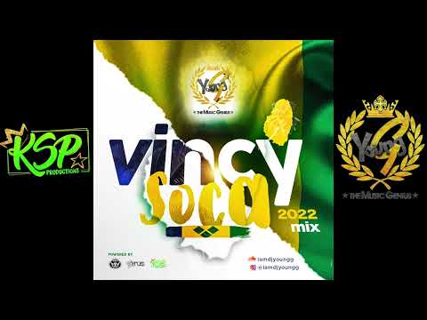 VINCY SOCA MIX 2022 BY DJ YOUNG G THE MUSIC GENIUS KSP PRODUCTIONS