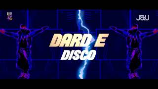 Dard E Disco - J&U - Remix