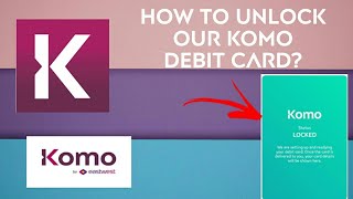 HOW TO UNLOCK KOMO DEBIT CARD/EAST WEST RURAL BANK