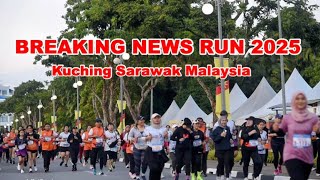 BREAKING NEWS RUN 2025 Kuching Sarawak Malaysia