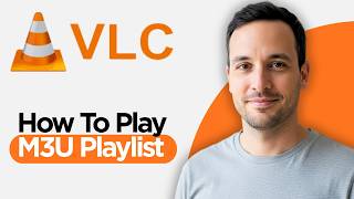How to Play M3U Playlist on VLC Media Player (2026 Step by Step Guide)