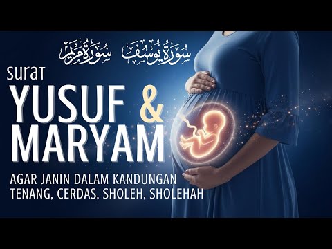 Surat Yusuf dan Maryam Merdu untuk Ibu Hamil dan Janin dalam Kandungan