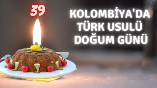 Doğum Günümde Kolombiyalılar''a Kısır Yedirdim