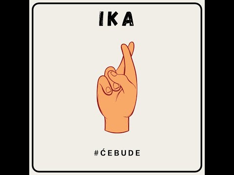 Ika - Će Bude