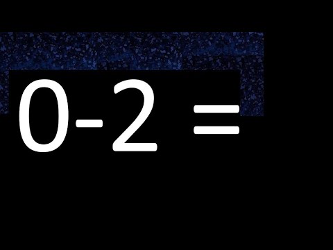 0 minus 2 . Adding and subtracting negative numbers ,zero minus two 0-2