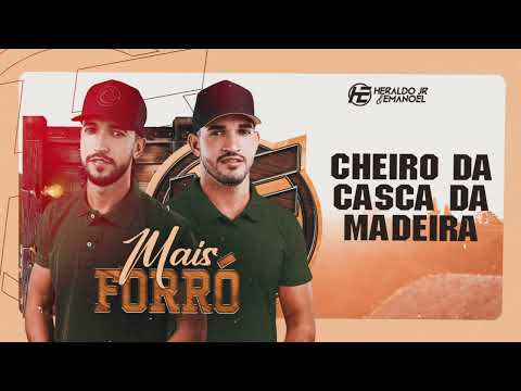 Heraldo Jr e Emanoel - Cheiro da Casca da Madeira (CD Mais Forró)