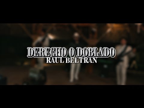 Derecho O Doblado - Raúl Beltrán  2026 - Corridos Metafísicos