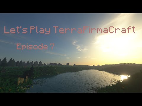 Let's Play modded Minecraft, TerraFirmaCraft Episode 7