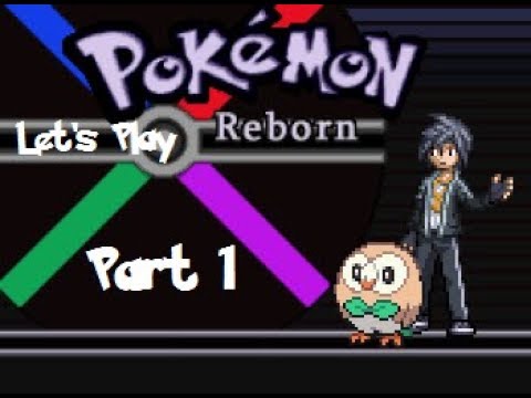 Let's Play Pokémon Reborn | Part 1 | An Explosive Beginning