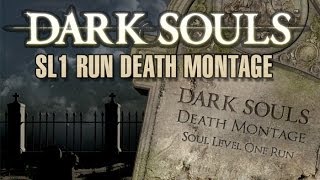 Dark Souls SL1 Run - Death montage