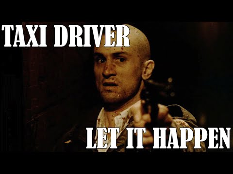Taxi Driver Edit - Let It Happen