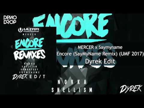 Encore (SAYMYNAME Remix) (Afrojack Edit) (Version UMF 2017) (Dyrek Edit)