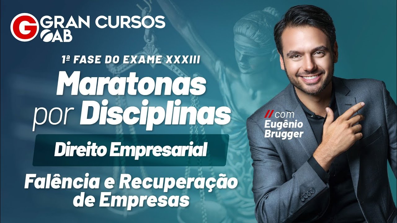 Maratonas por Disciplinas | Dir.Empresarial – Falência e Recuperação de Empresas com Eugênio Brugger