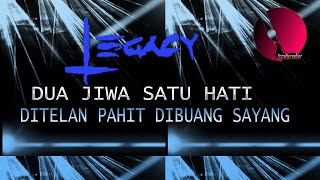 Download lagu Legacy - Dua Jiwa Satu Hati & Ditelan Pahit Dibuang Sayang mp3 Download lagu Legacy - Dua Jiwa Satu Hati & Ditelan Pahit Dibuang Sayang mp3