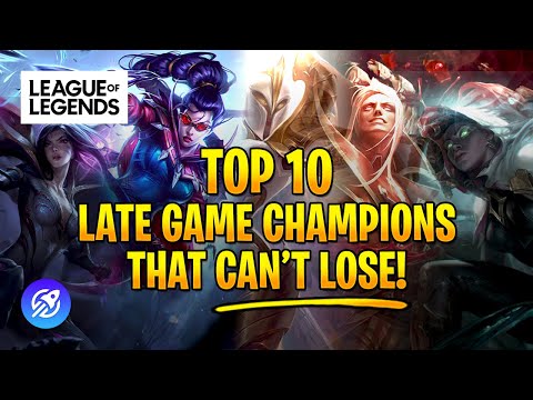 Top 10 Late Game Champions That Can Solo Carry - League Of Legends