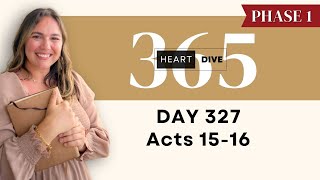Day 327 Acts 15-16 | Daily One Year Bible Study | Audio Bible Reading w/ Commentary | New Testament