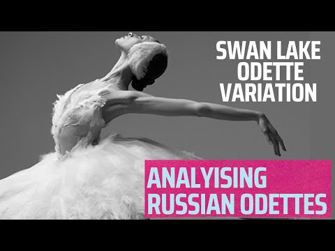 Analysing Russian Odettes | Bolshoi, Mariinsky, Royal Ballet | Odette Variation.
