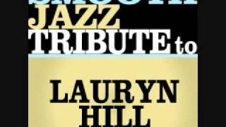To Zion - Lauryn Hill Smooth Jazz Tribute