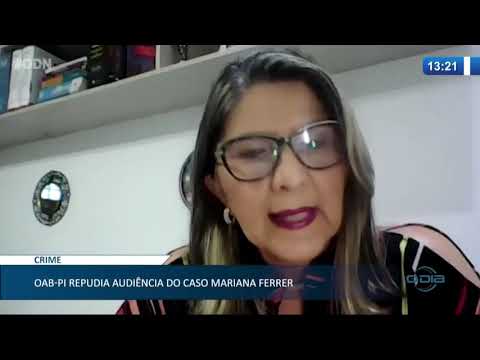OAB PI repudia audiência com veredito de "estupro culposo" no caso Mariana Ferrer 06 11 2020
