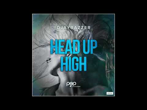 DJayBazzer - Head up High (Radio Edit)