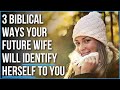 Your Future Wife Will Identify Herself To You By
