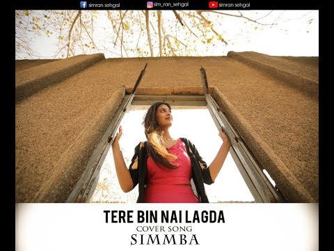 SIMMBA: Tere Bin | Tanishk Bagchi | Asees Kaur | Rahat Fateh Ali Khan | Cover Song | Simran Sehgal Video