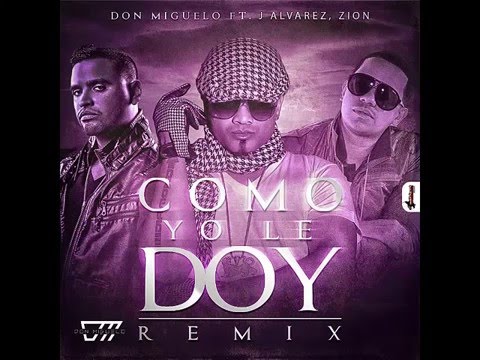 Como Yo Le Doy (Remix) - Don Miguelo Ft. J Alvarez y Zion (Original) (Video Music) ★REGGAETON 2014★
