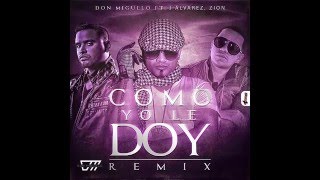 Como Yo Le Doy (Remix) - Don Miguelo Ft. J Alvarez y Zion (Original) (Video Music) ★REGGAETON 2014★