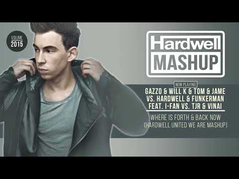 Where is Forth & Back Now (Hardwell United We Are Mashup)