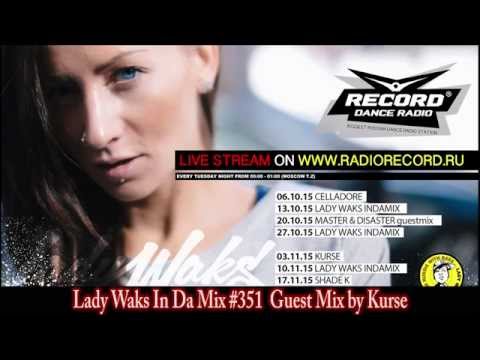 Lady Waks In Da Mix #351 Guest Mix by Kurse