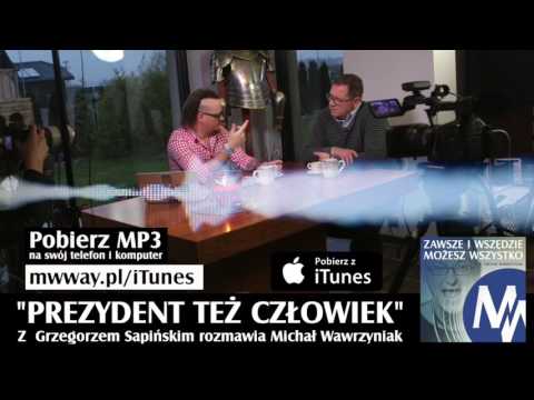 ZiWMW S02E05 - Grzegorz Sapiński - Prezydent też człowiek (AUDIO)