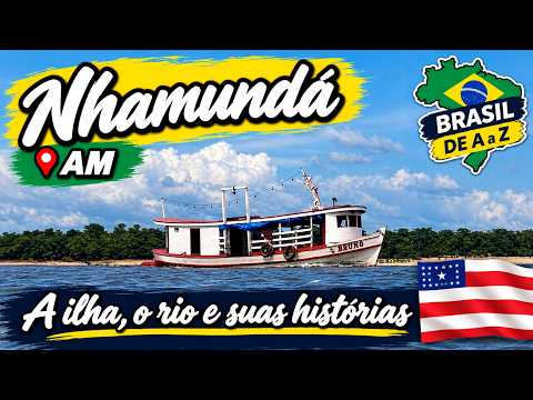 Nhamundá (AM): a ilha, o rio e suas histórias | Brasil de A a Z