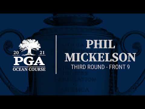 Phil Mickelson Front 9 Round 3 Highlights: 2021 PGA Championship at The Ocean Course