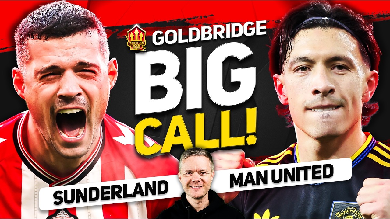 Carrick MUST Change! Sunderland vs Man United GOLDBRIDGE Preview