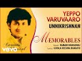 Yeppo Varuvaaro - Memorables | Unnikrishnan | Official Audio Song