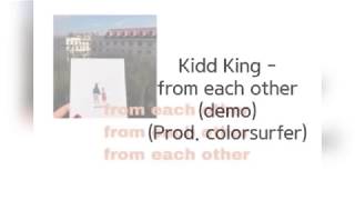 키드킹 Kidd King - from each other (demo) (Prod. colorsurfer)